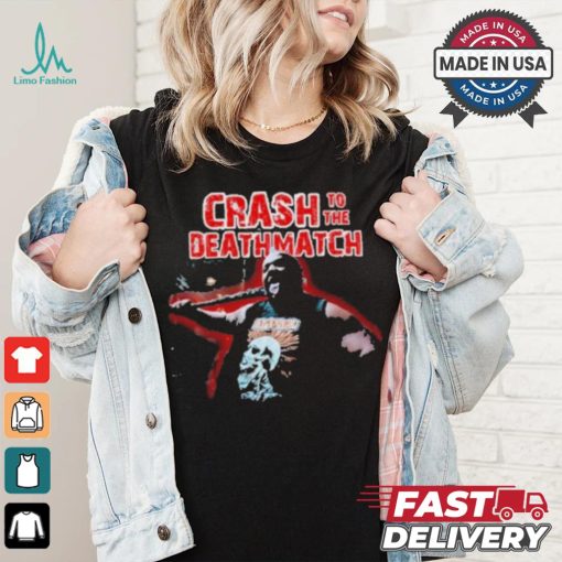 Official Crash to the deathmatch shirt
