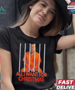 Official Donald Trump In Prison All I Want For Christmas Prison Political 2024 Election T shirt