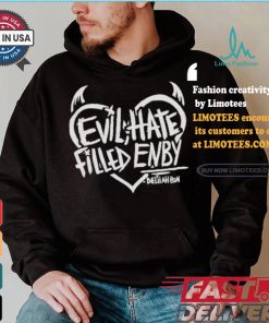Official Evil, Hate Filled Enby Delilahbon Shirt