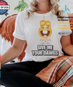 Official Give Me Your Dawgs Shirt