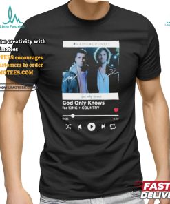 Official God Only Knows For King Country T Shirt