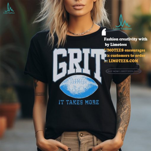 Official Grit It Takes More Detroit Lions 2024 T Shirt
