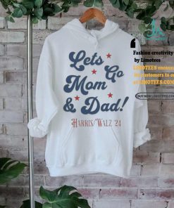 Official Harris Walz 2024 Let’s go Mom And Dad Shirt