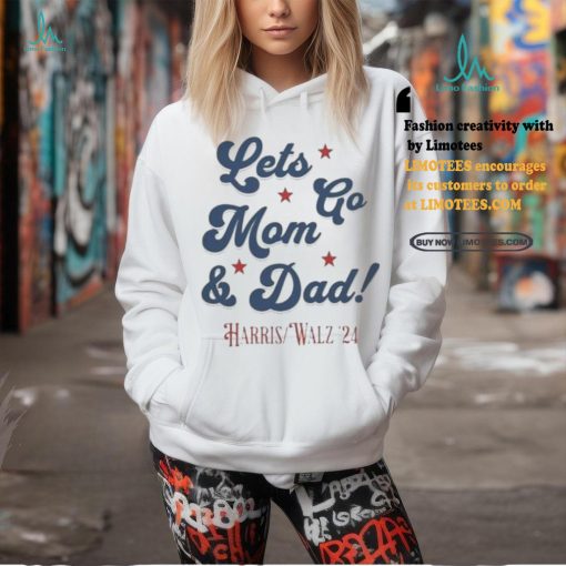 Official Harris Walz 2024 Let’s go Mom And Dad Shirt