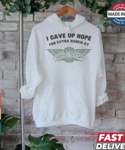 Official I Gave Up Hope For Extra Ranch At The Wing Wingstop Experts T Shirts