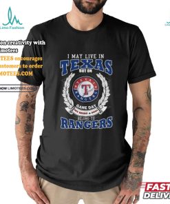 Official I May Live In Texas But On Game Day My Heart & Soul Belongs To Texas Rangers T Shirt