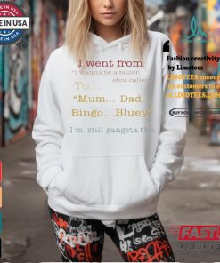 Official I Went From I Wanna Be A Baller Shot Caller To Mum Dad Bingo Bluey Shirt