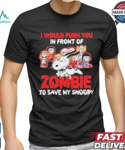 Official I Would Push You In Front Of Zombie To Save My Snoopy Halloween Shirt