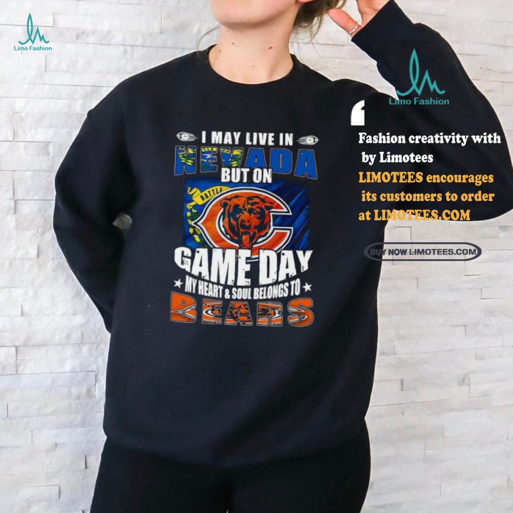 Official I may live in Nevada but on Battle Game Day my heart and Soul belongs to Chicago Bears 2024 Shirt Official I may live in Nevada but on Battle Game Day my heart and Soul belongs to Chicago Bears 2024 Shirt