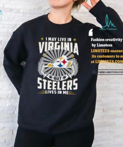 Official I may live in Virginia but New Pittsburgh Steelers lives in me 2024 Shirt