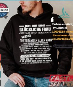 Official Ich Bin Eine Glückliche Frau Ich Habe Einen Verdammt T Shirt