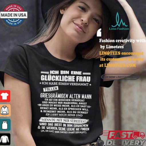 Official Ich Bin Eine Glückliche Frau Ich Habe Einen Verdammt T Shirt