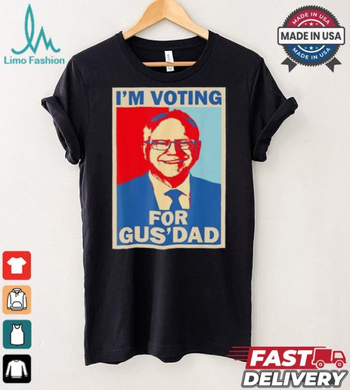 Official I’m Voting For Gus Dad Vote Tim Walz Vice President 2024 T shirt