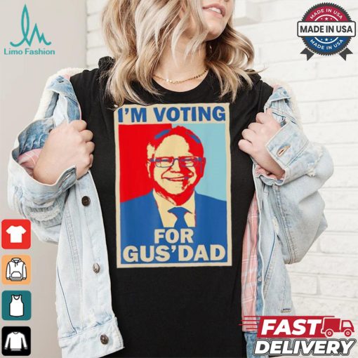 Official I’m Voting For Gus Dad Vote Tim Walz Vice President 2024 T shirt
