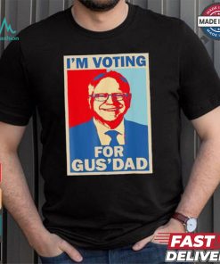 Official I’m Voting For Gus Dad Vote Tim Walz Vice President 2024 T shirt
