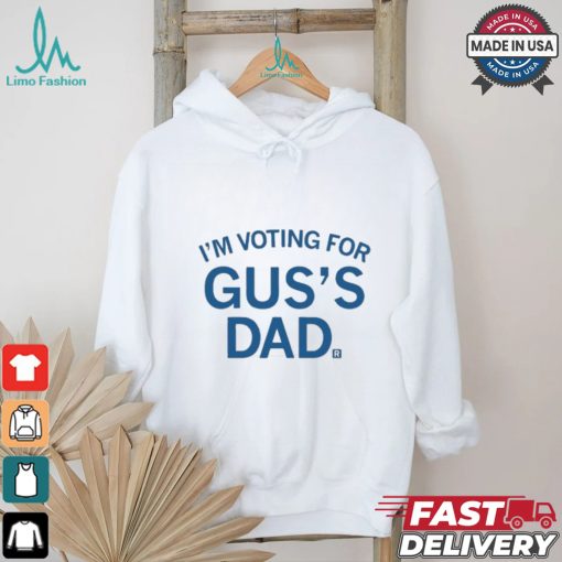 Official I’m Voting For Gus’s Dad Shirt