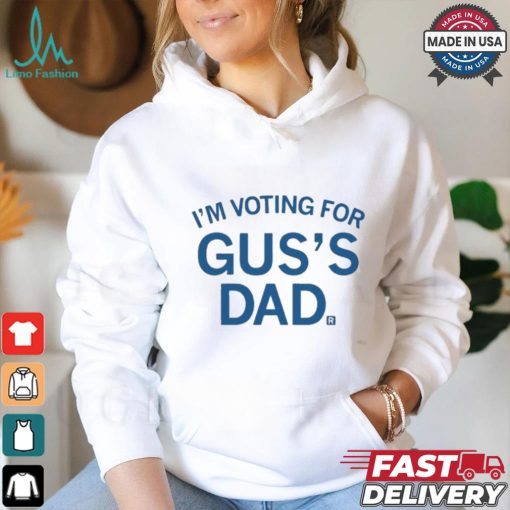Official I’m Voting For Gus’s Dad Shirt