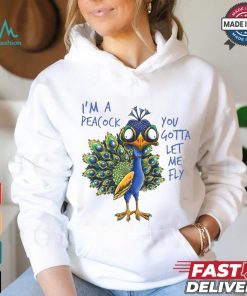 Official I’m a peacock you gotta let me fly goofy peacock T shirt