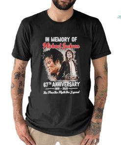 Official In Memory Of Michael Jackson 67th Anniversary 1958 2025 The Man The Myth The Legend T Shirt
