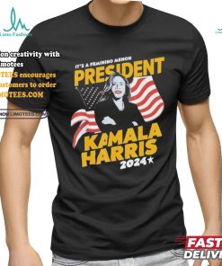 Official It’s a feminine menon president Kamala Harris 2024 T shirt