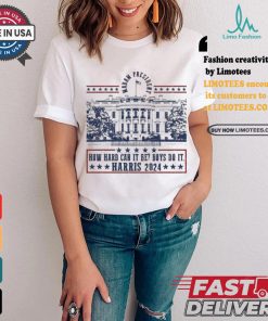 Official Kamala Harris Madam President 2024 How Hard Can It Be Boy Do It America White House Vote Bule T shirt