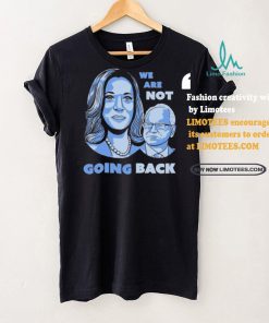 Official Kamala Harris Tim Walz 2024 We are Not Going Back Unisex T Shirt