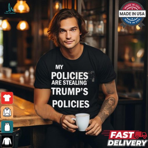 Official Kamala Wear My Policies Are Stealing Trump’s Policies t shirt