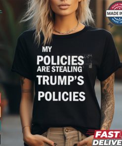 Official Kamala Wear My Policies Are Stealing Trump’s Policies t shirt