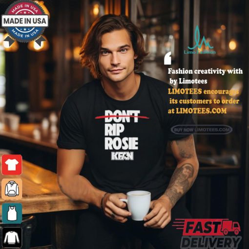 Official Kfan fm 100.3 don’t rip rosie T shirt