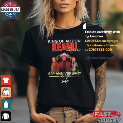 Official King Of Action Keanu Reeves 59th Anniversary Signature Shirt