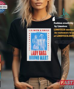 Official Lady Gaga And Bruno Mars Die With A Smile Poster shirt