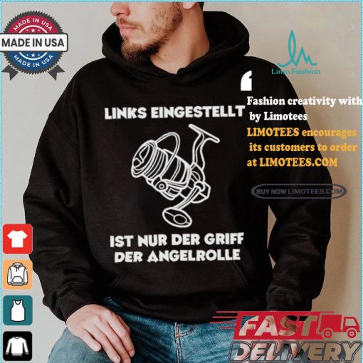 Official Left Adjusted Is Only The Grip Of The Fishing Reel T Shirt