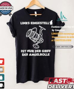 Official Left Adjusted Is Only The Grip Of The Fishing Reel T Shirt