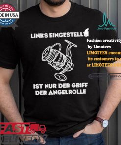 Official Left Adjusted Is Only The Grip Of The Fishing Reel T Shirt
