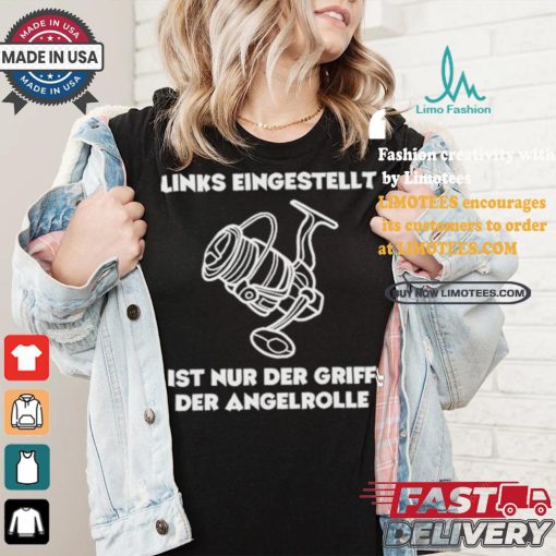 Official Left Adjusted Is Only The Grip Of The Fishing Reel T Shirt