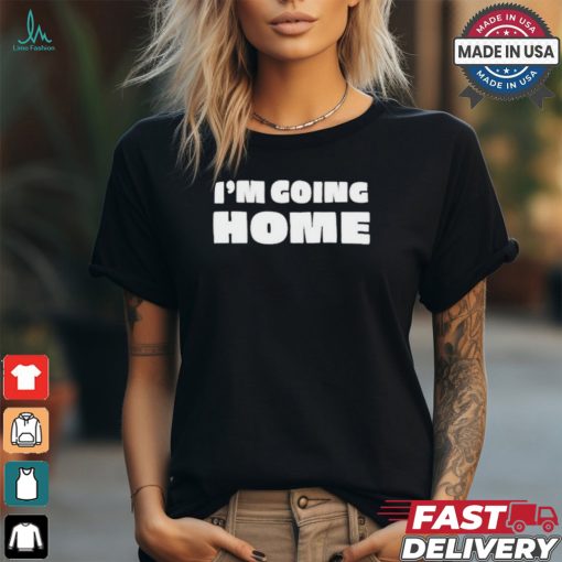 Official Lily Chapman Im Going Home t shirt