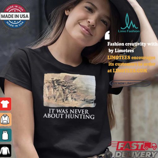 Official Linda Lee King It Was Never About Hunting Unisex T Shirt