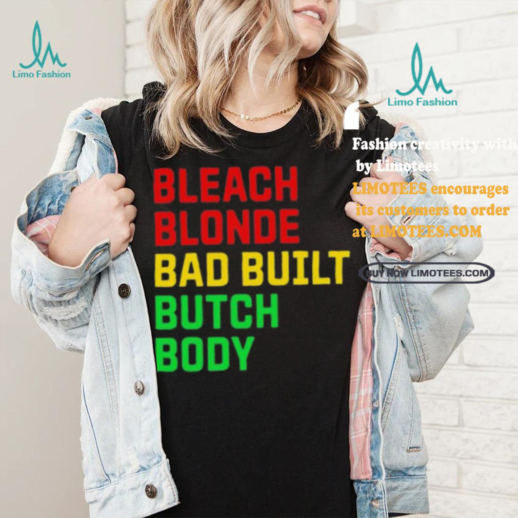 Official Lovedoveclarke Bleach Blonde Bad Built Botched Body Tee Shirt Official Lovedoveclarke Bleach Blonde Bad Built Botched Body Tee Shirt