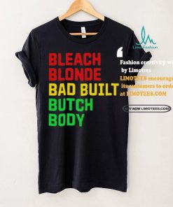 Official Lovedoveclarke Bleach Blonde Bad Built Botched Body Tee Shirt