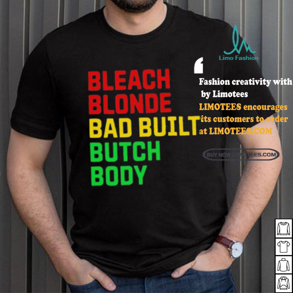 Official Lovedoveclarke Bleach Blonde Bad Built Botched Body Tee Shirt Official Lovedoveclarke Bleach Blonde Bad Built Botched Body Tee Shirt