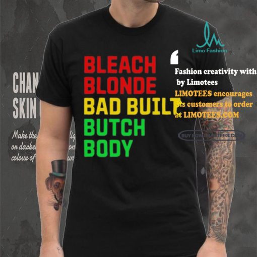 Official Lovedoveclarke Bleach Blonde Bad Built Botched Body Tee Shirt