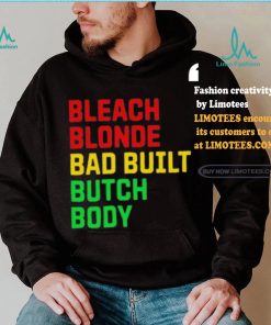 Official Lovedoveclarke Bleach Blonde Bad Built Botched Body Tee Shirt