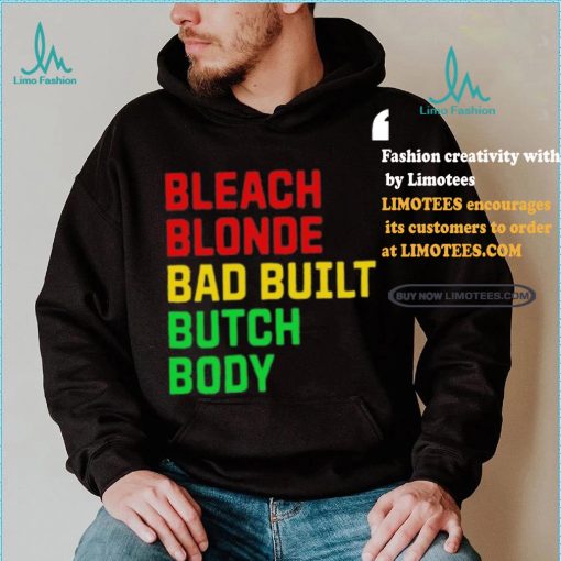 Official Lovedoveclarke Bleach Blonde Bad Built Botched Body Tee Shirt