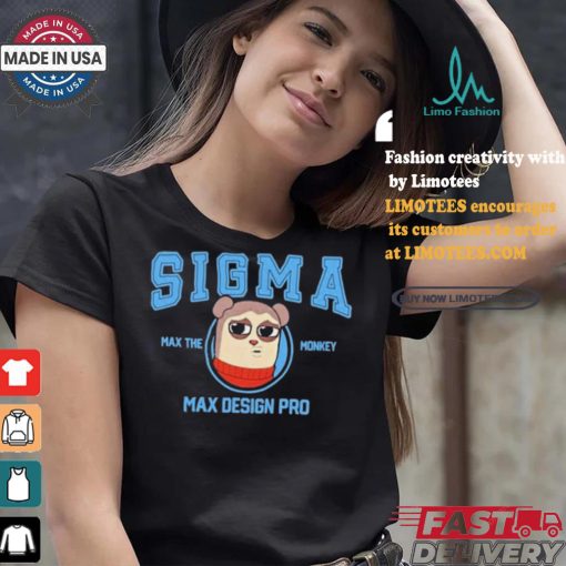 Official Maxdesignpro Sigma Max The Monkey Cartoon t shirt