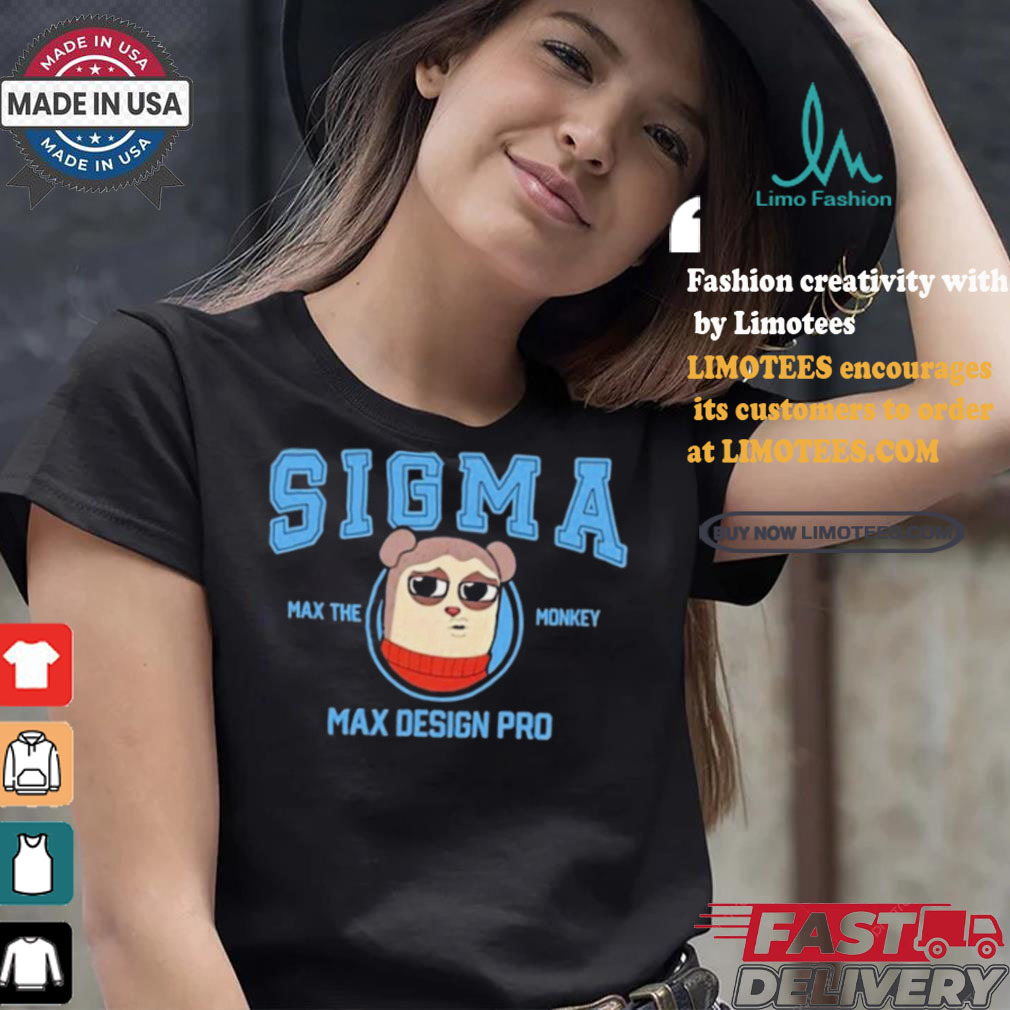 Official Maxdesignpro Sigma Max The Monkey Cartoon t shirt Official Maxdesignpro Sigma Max The Monkey Cartoon t shirt