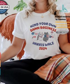 Official Mind Your Own Damn Business Cat Ladies Harris Walz 2024 Shirt