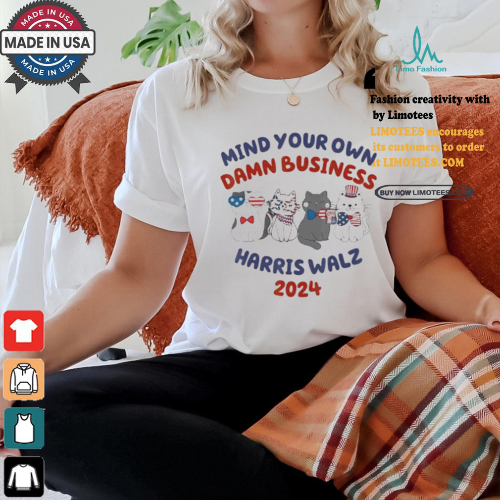 Official Mind Your Own Damn Business Cat Ladies Harris Walz 2024 Shirt Official Mind Your Own Damn Business Cat Ladies Harris Walz 2024 Shirt