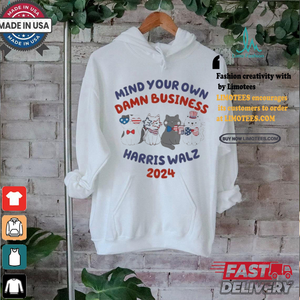 Official Mind Your Own Damn Business Cat Ladies Harris Walz 2024 Shirt Official Mind Your Own Damn Business Cat Ladies Harris Walz 2024 Shirt