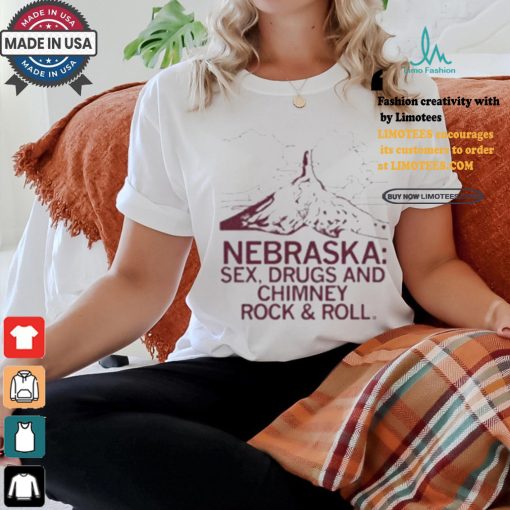 Official Nebraska sex drugs and chimney rock T shirt