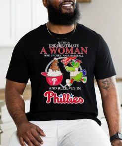 Official Never Underestimate A Woman Who Understands Baseball And Believe Philadelphia Phillies Diamondbacks Mascot T shirt